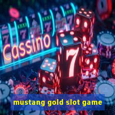 mustang gold slot game