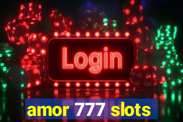 amor 777 slots