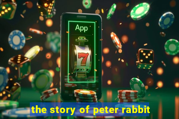 the story of peter rabbit