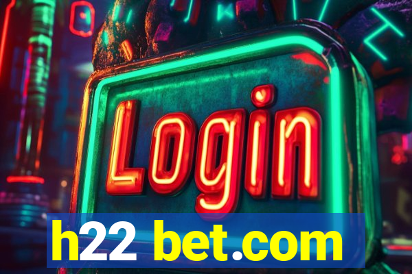 h22 bet.com