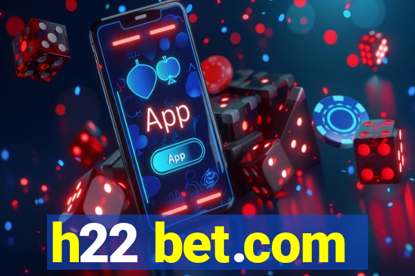 h22 bet.com