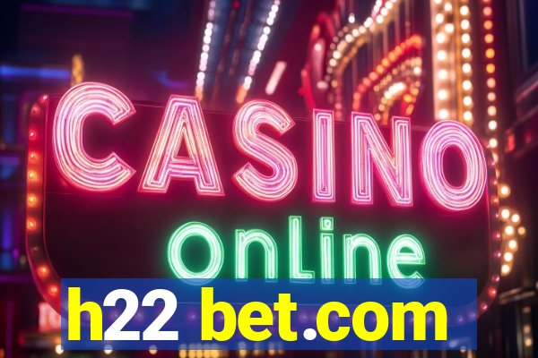 h22 bet.com