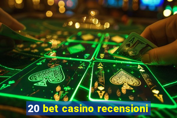 20 bet casino recensioni