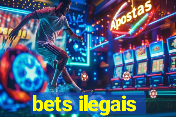 bets ilegais