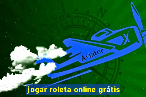 jogar roleta online grátis