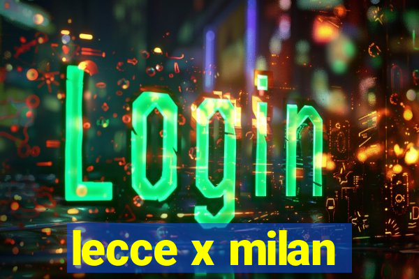 lecce x milan