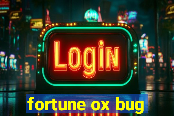 fortune ox bug