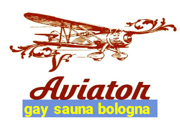 gay sauna bologna