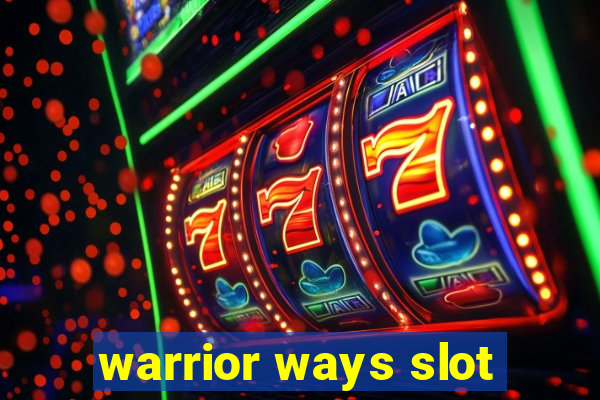 warrior ways slot