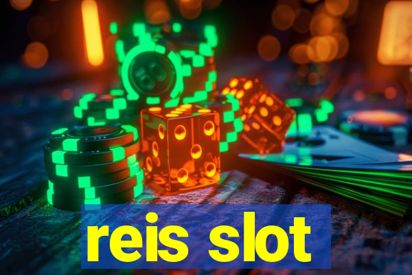 reis slot