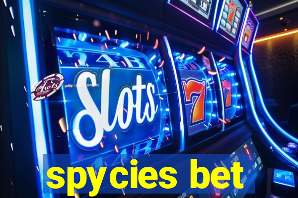 spycies bet