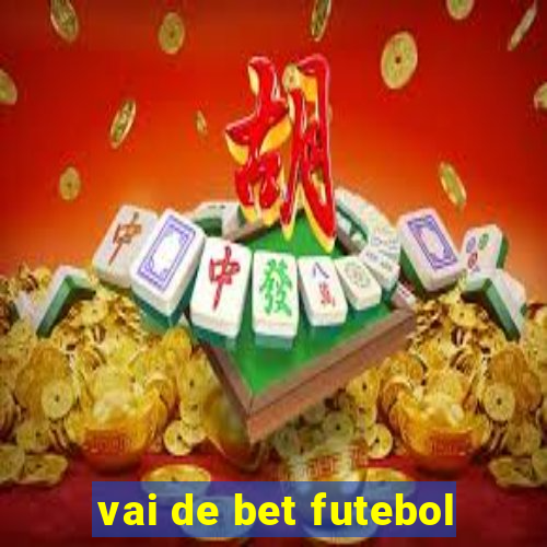 vai de bet futebol