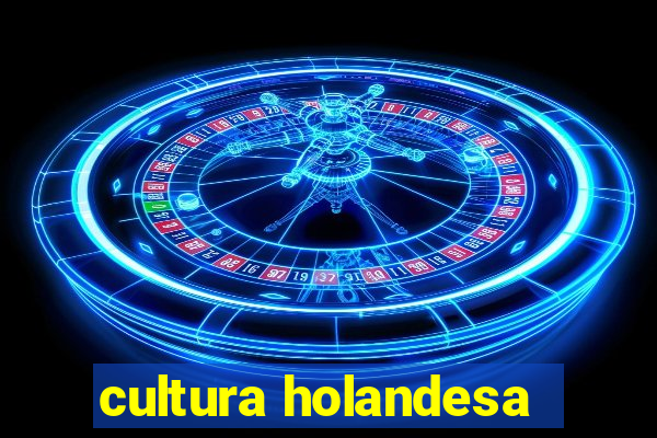 cultura holandesa