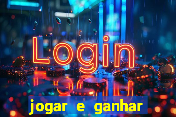 jogar e ganhar dinheiro online