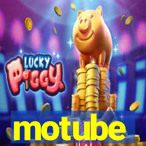 motube