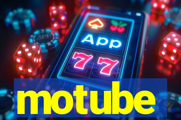 motube