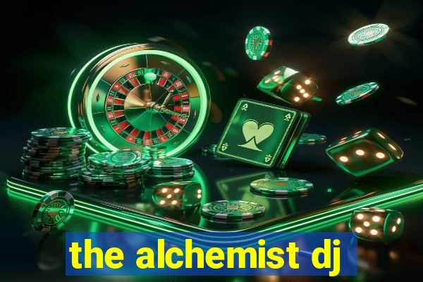 the alchemist dj