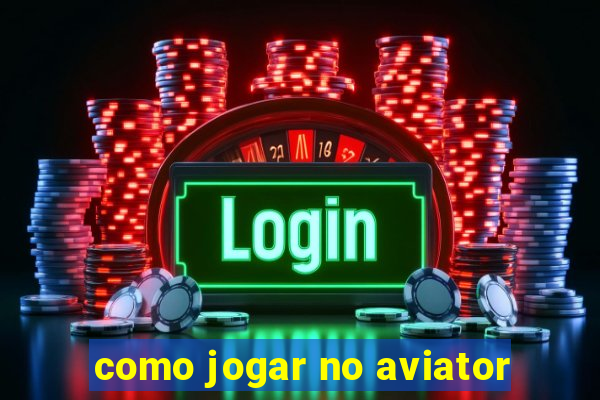 como jogar no aviator