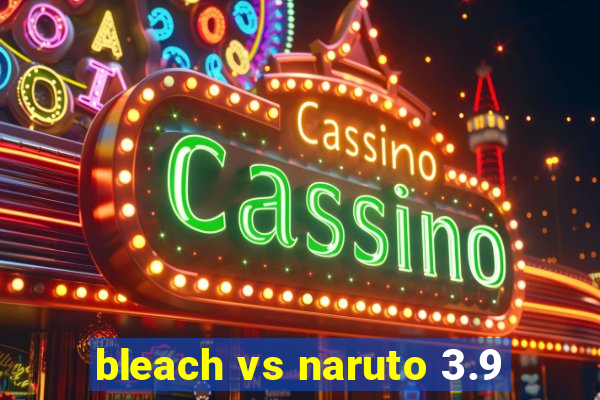 bleach vs naruto 3.9