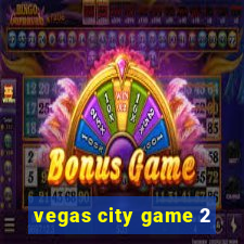 vegas city game 2