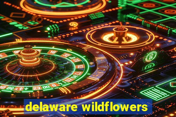 delaware wildflowers