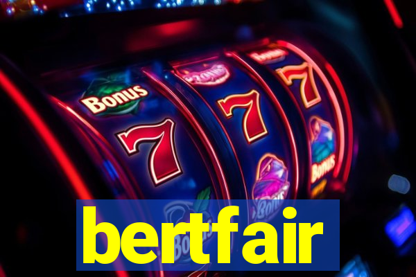 bertfair