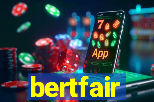 bertfair