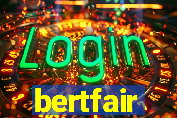 bertfair