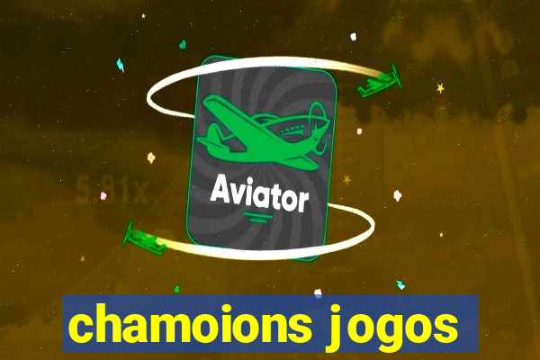 chamoions jogos