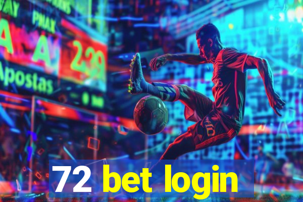 72 bet login