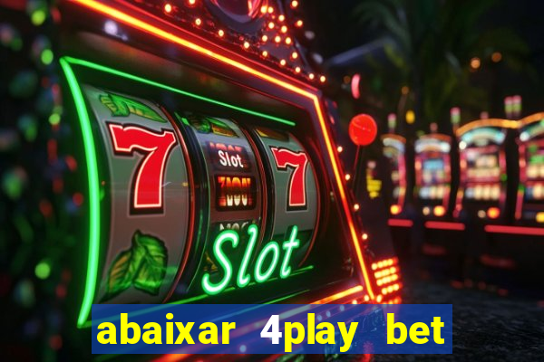 abaixar 4play bet baixar app