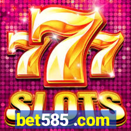 bet585 .com