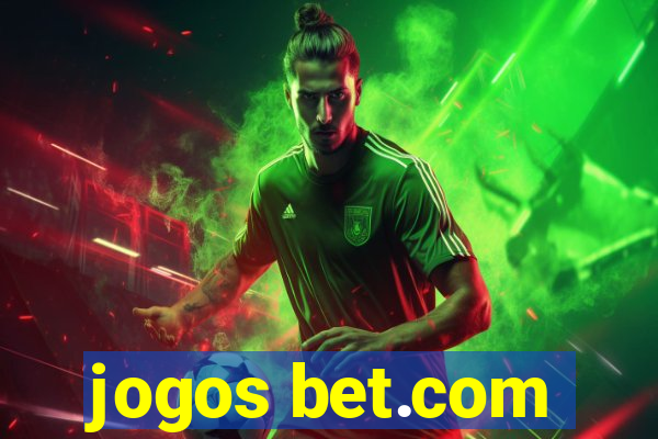 jogos bet.com