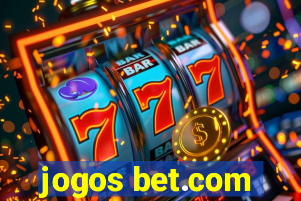 jogos bet.com