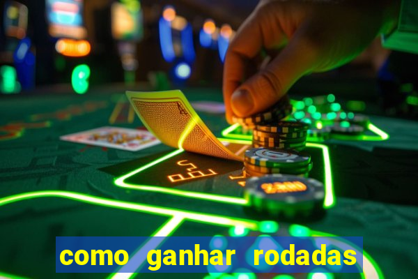 como ganhar rodadas grátis no fortune tiger