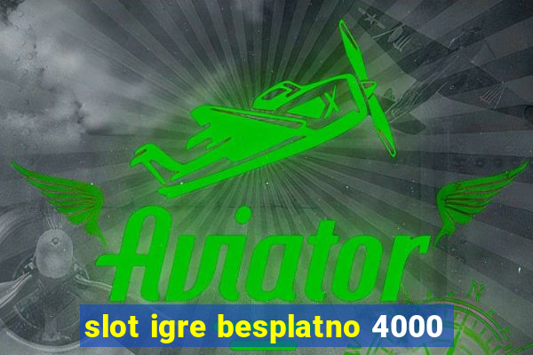 slot igre besplatno 4000