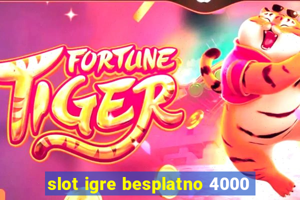 slot igre besplatno 4000