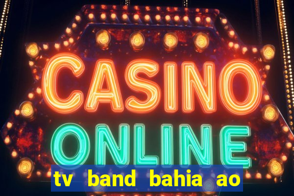 tv band bahia ao vivo online