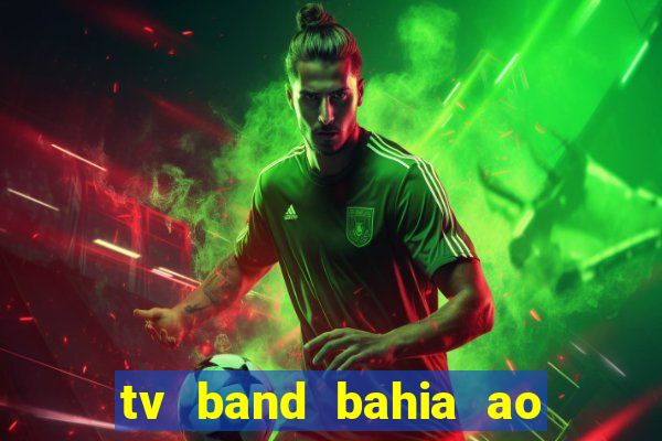 tv band bahia ao vivo online