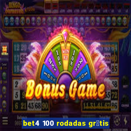 bet4 100 rodadas gr谩tis