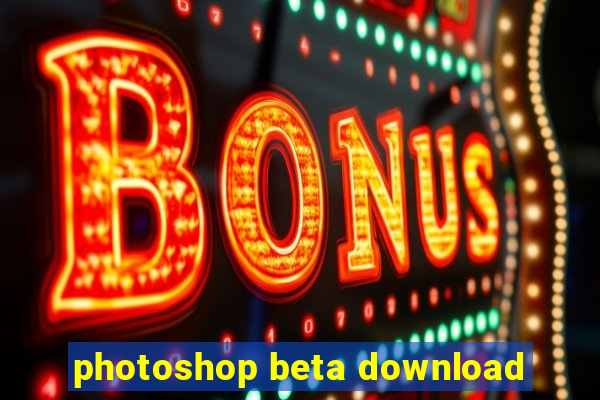 photoshop beta download