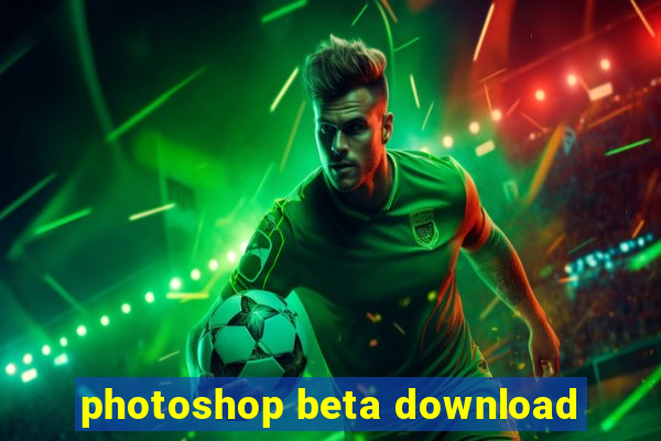 photoshop beta download