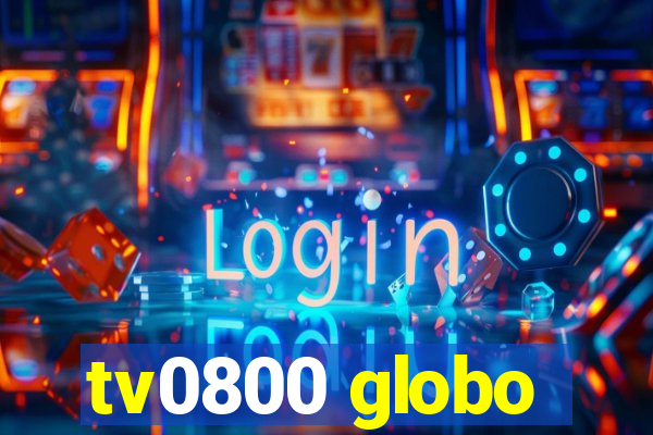 tv0800 globo