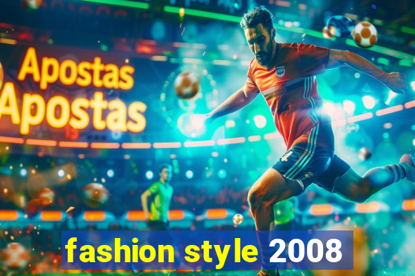 fashion style 2008