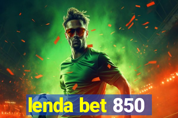 lenda bet 850