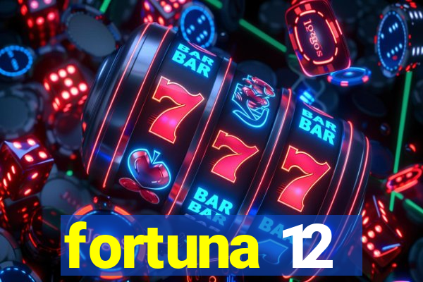 fortuna 12