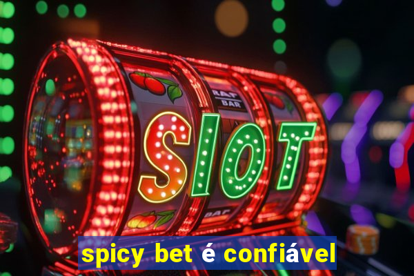 spicy bet é confiável