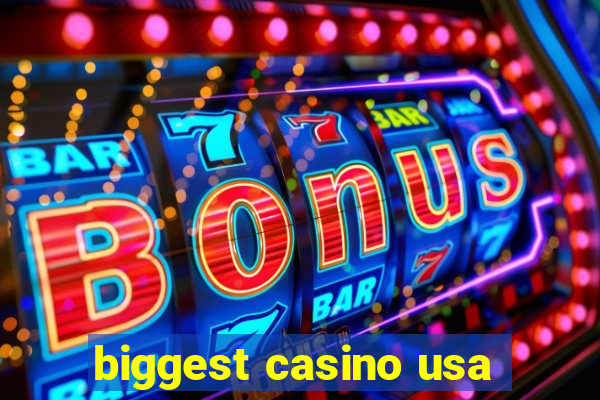 biggest casino usa