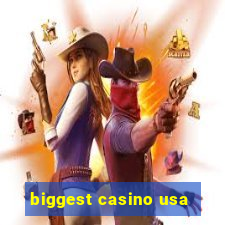 biggest casino usa