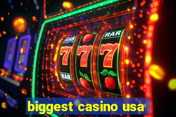 biggest casino usa